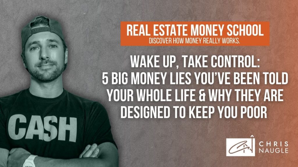 Wake Up, Take Control: 5 BIG Money Lies You’ve Been Told Your Whole Life & Why They Are Designed to Keep You Poor